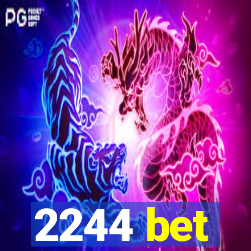 2244 bet